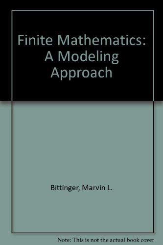 Finite Mathematics: A Modeling Approach (9780201008326) by Bittinger, Marvin L.