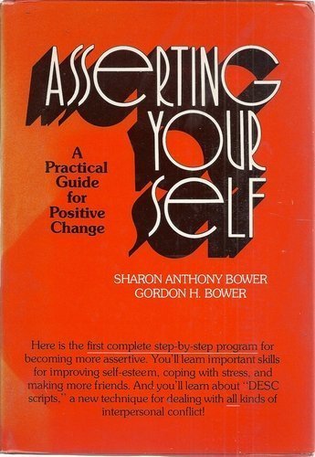 9780201008371: Asserting Yourself: A Practical Guide for Positive Change