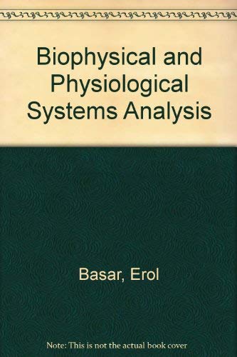 Beispielbild fr Biophysical and Physiological Systems Analysis : Based on Lectures to Graduate Students zum Verkauf von Better World Books