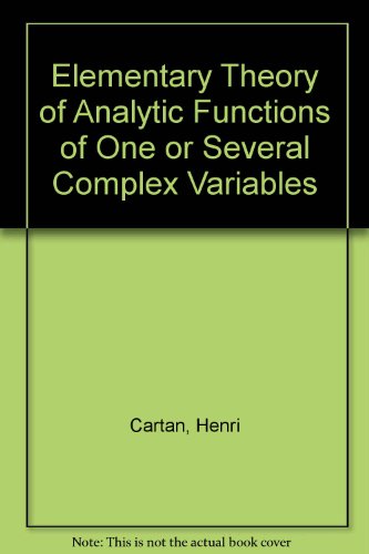 Elementary theory of analytic functions of one or several complex variables (9780201009019) by CARTAN