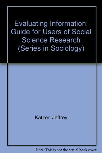 Stock image for Evaluating Information : A Guide for Users of Social Science Research for sale by Better World Books