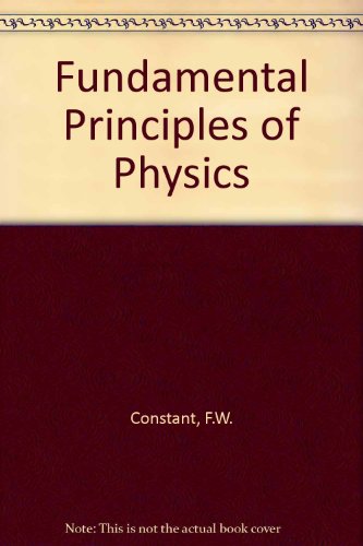 Imagen de archivo de Fundamental Principles of Physics a la venta por Red's Corner LLC