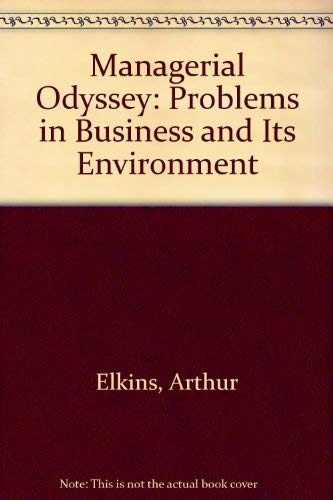Imagen de archivo de A Managerial Odyssey : Problems in Business and Its Environment a la venta por Better World Books