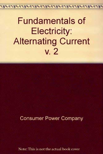 Stock image for Fundamentals of Electricity: Alternating Current v. 2 for sale by ThriftBooks-Dallas
