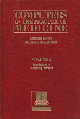 Imagen de archivo de Computers in the Practice of Medicine: Volume I, Introduction to Computing Concepts a la venta por UHR Books
