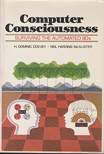 Beispielbild fr Computer Consciousness : Surviving the Automated 80s zum Verkauf von Better World Books