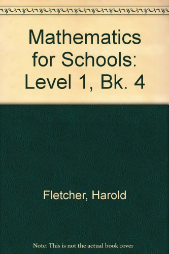 Mathematics for Schools: Level 1, Bk. 4 (9780201020243) by Harold Fletcher