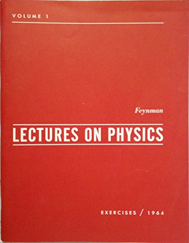 Lectures on Physics: Exercises, Vol. 1, 1964 (9780201020366) by Richard Phillip;Leighton Robert B;Sands Matthew Feynman