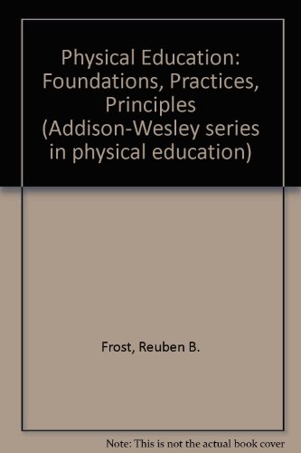 Beispielbild fr Physical Education (Addison-Wesley Series in Physical Education) zum Verkauf von POQUETTE'S BOOKS