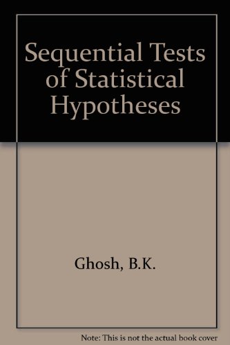 Sequential Tests of Statistical Hypotheses (9780201023800) by B. K Ghosh