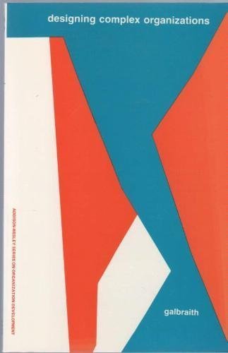 Imagen de archivo de Designing complex organizations.-- Addison-Wesley Pub. Co; c1973.-- (Addison-Wesley series on organization development). a la venta por Yushodo Co., Ltd.