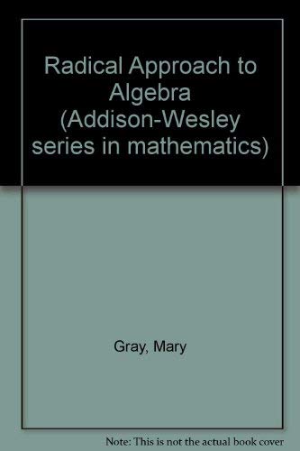 9780201025682: Radical Approach to Algebra