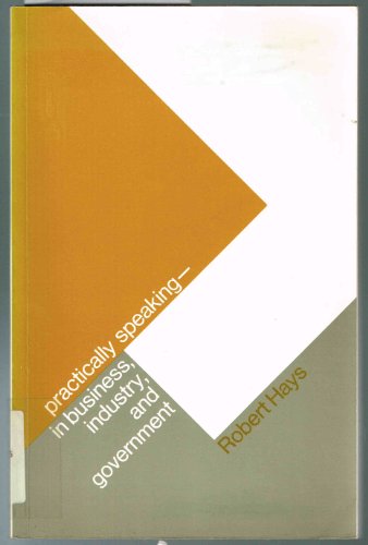 Stock image for PRACTICALLY SPEAKING - in business, industry, and government. for sale by Modetz Errands-n-More, L.L.C.