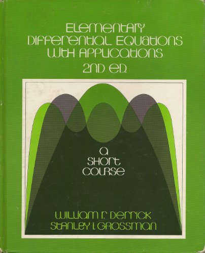 Elementary Differential Equations with Applications: A Short Course (9780201031645) by Derrick, William R.