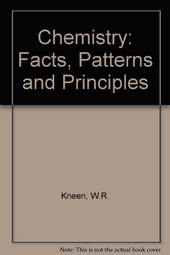 Chemistry: Facts, Patterns and Principles (9780201032185) by Kneen, W; Rogers, M; Simpson, P