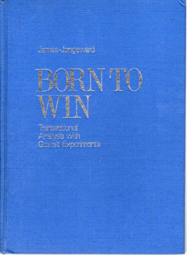 9780201032789: Born to Win: Transactional Analysis with Gestalt Experiments