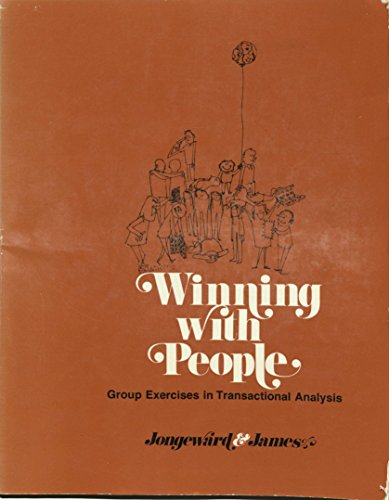 Beispielbild fr Winning with People : Group Exercises in Transactional Analysis zum Verkauf von Better World Books