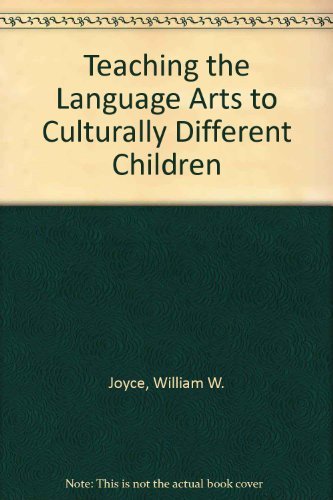 Teaching the Language Arts to Culturally Different Children. (9780201034035) by Joyce, William W. & Banks, James A.