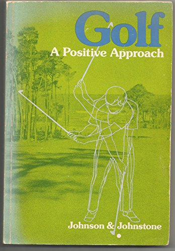 Imagen de archivo de Golf, a Positive Approach a la venta por Bingo Used Books