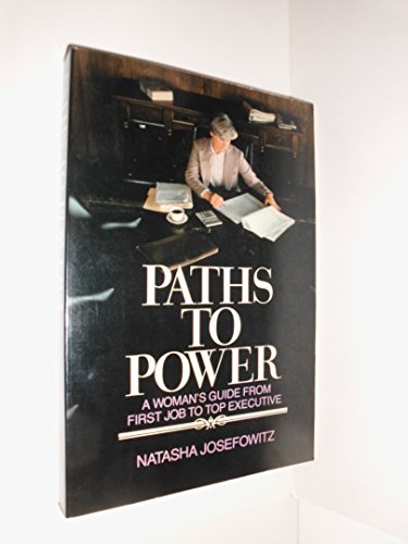 Beispielbild fr Paths to Power: A Woman's Guide from First Job to Top Executive zum Verkauf von Wonder Book