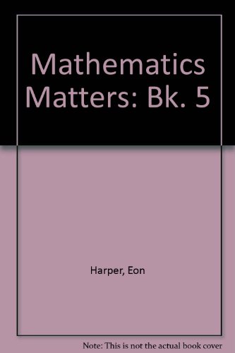 Mathematics Matters: Bk. 5 (9780201035865) by Harper, Eon