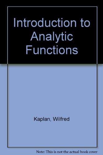Introduction to Analytic Functions (9780201036053) by Wilfred Kaplan