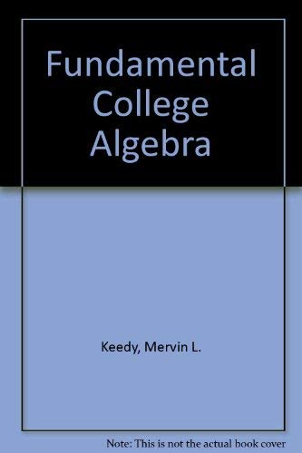 Fundamental College Algebra (9780201037555) by Keedy, Mervin Laverne