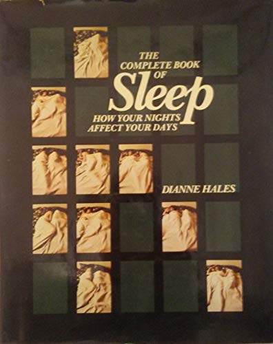 9780201038453: The Complete Book of Sleep: How Your Nights Affect Your Days