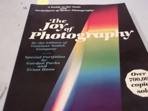Imagen de archivo de Joy of Photography: A Guide to the Tools & Techniques of Better Photography a la venta por Hastings of Coral Springs