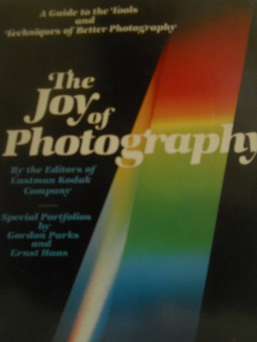 Imagen de archivo de Joy of Photography : A Guide to the Tools and Techniques of Better Photography a la venta por Better World Books
