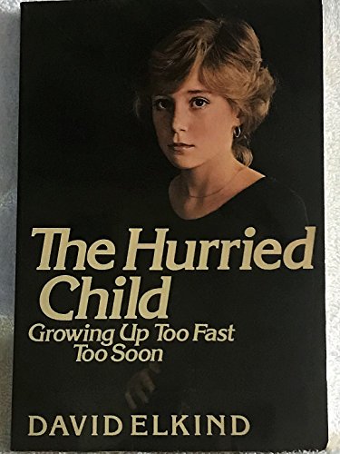 Beispielbild fr Hurried Child : Growing Up Too Fast Too Soon zum Verkauf von Better World Books