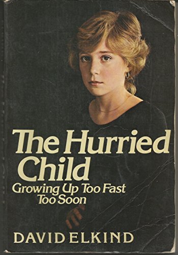 Stock image for The Hurried Child Growing Up T for sale by SecondSale