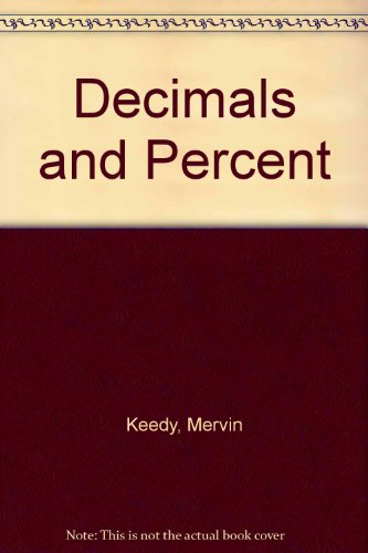 Decimals and Percent (9780201039801) by Keedy, Mervin; Bittinger, Marvin