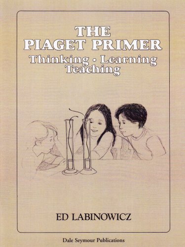 9780201040906: The Piaget Primer: Thinking, Learning, Teaching