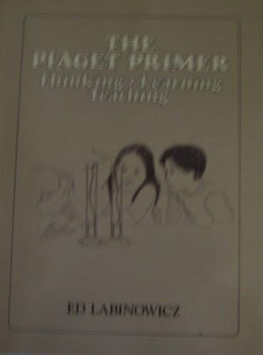 Stock image for The Piaget Primer : Thinking, Learning, Teaching for sale by Better World Books