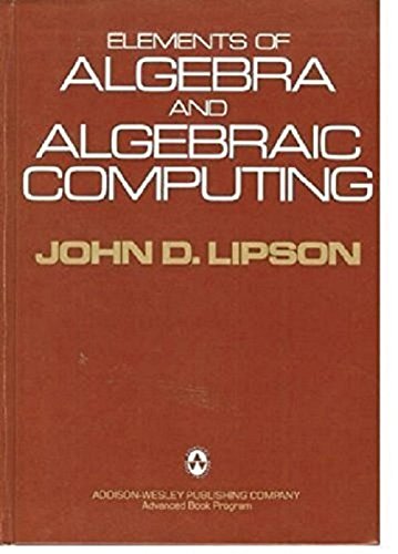 9780201041156: Elements of Algebra and Algebraic Computing