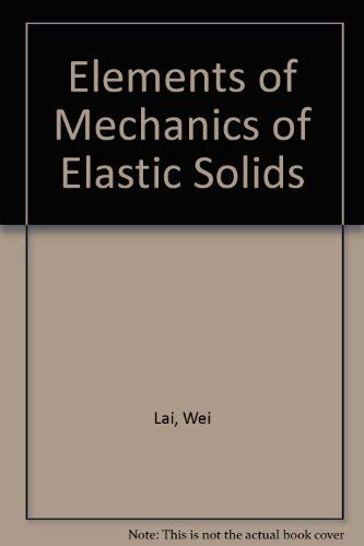 Imagen de archivo de Elements of Mechanics of Elastic Solids. a la venta por Alien Bindings