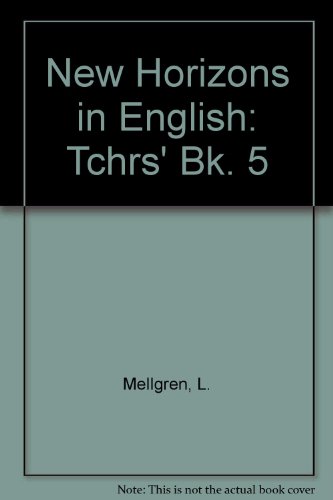 New Horizons in English: Tchrs' Bk. 5 (9780201044287) by Mellgren, Lars And Walker, Michael