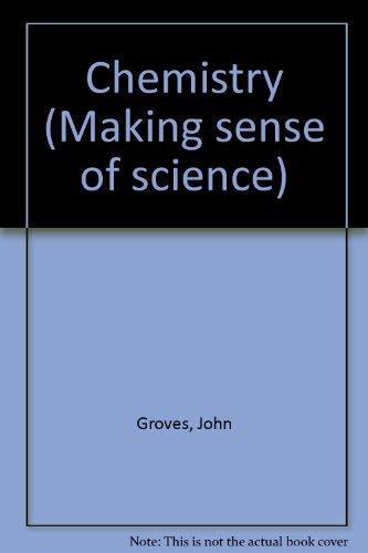 Chemistry (Making Sense of Science) (9780201045475) by Groves, J; Mansfield, D; Bentley, D