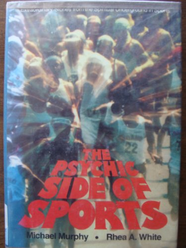 The Psychic Side of Sports (9780201047288) by Murphy, Michael