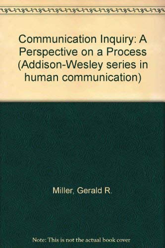 9780201047462: Communication Inquiry: A Perspective on a Process (Addison-Wesley Series in Physics)