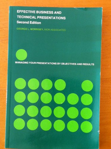Beispielbild fr Effective Business Technical Presentations: Managing Your Presentations by Objectives and Results, 2nd Edition zum Verkauf von BookHolders