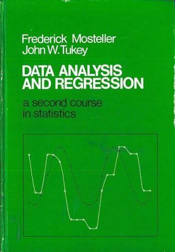 Data Analysis and Regression: A Second Course in Statistics (9780201048544) by Mosteller, Frederick; Tukey, John