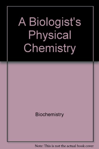 9780201048810: A biologist's physical chemistry (Contemporary biology)