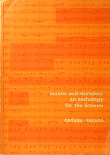 Stock image for Scores and Sketches: an Anthology for the Listener. for sale by Better World Books