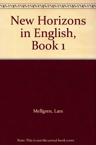 New Horizons in English, Book 1 (9780201050585) by Mellgren, Lars; Walker, Michael