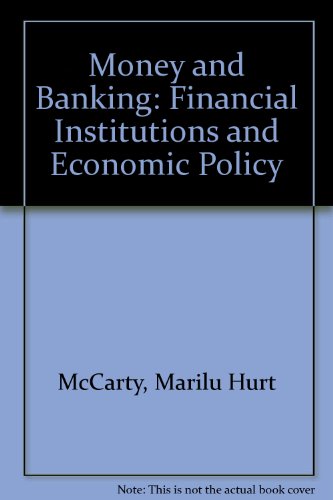 Stock image for Money and Banking: Financial Institutions and Economic Policy for sale by Irish Booksellers