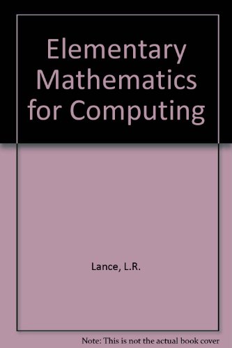 Elementary Mathematics for Computing (9780201051230) by Lance, Larry R.; Hinton, John R.