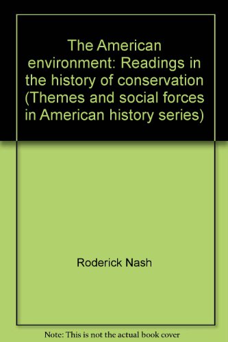Stock image for The American environment: Readings in the history of conservation (Themes and social forces in American history series) for sale by Wonder Book