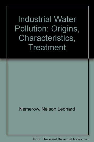 Imagen de archivo de Industrial Water Pollution: Origins, Characteristics, and Treatment a la venta por Book Booth